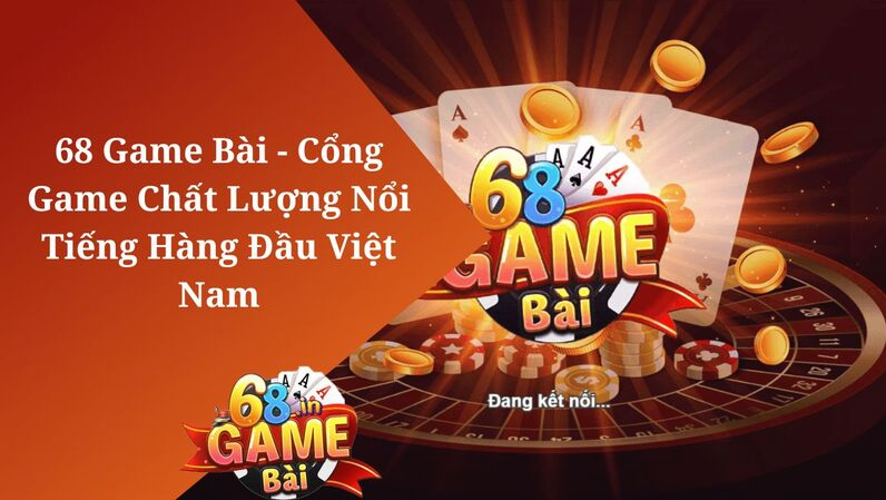 68gamebai cổng game uy tín hàng đầu Việt Nam